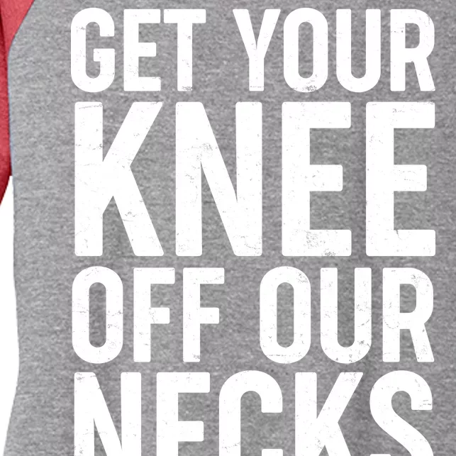 Get Your Knee Off Our Necks Women's Tri-Blend 3/4-Sleeve Raglan Shirt