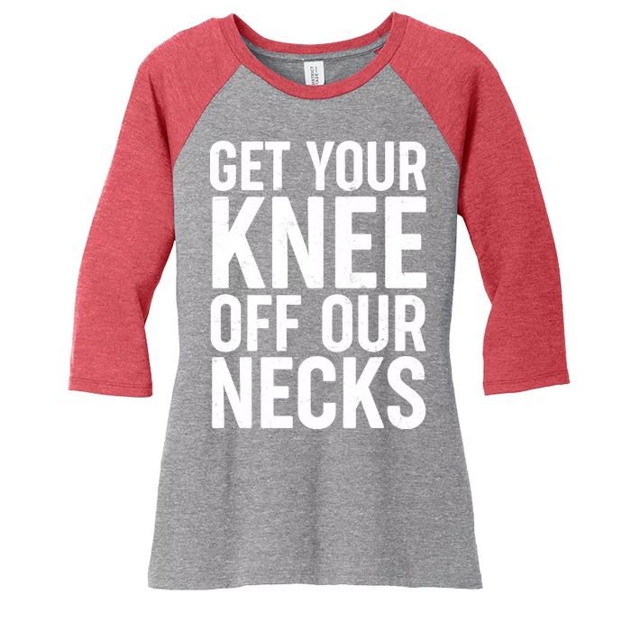 Get Your Knee Off Our Necks Women's Tri-Blend 3/4-Sleeve Raglan Shirt