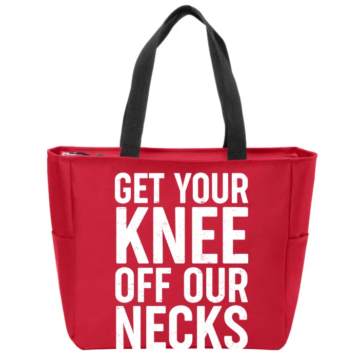 Get Your Knee Off Our Necks Zip Tote Bag