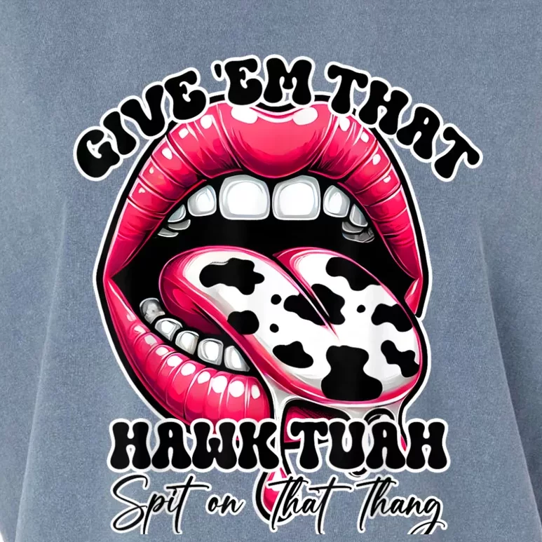 Give Em That Hawk Tuah 24 Spit On That Thang Garment-Dyed Women's Muscle Tee