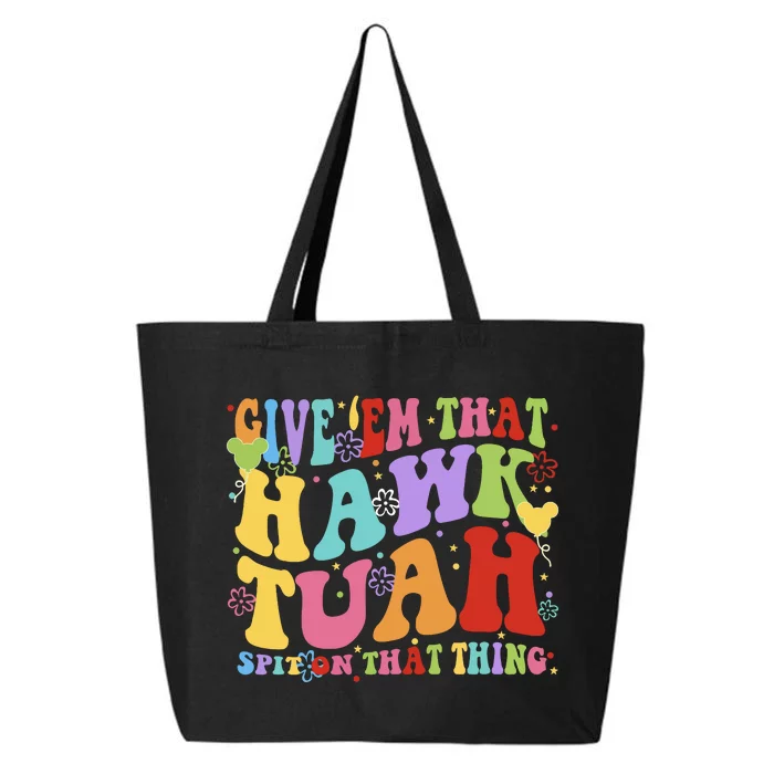 Give Em That Hawk Spit On That Thang 25L Jumbo Tote