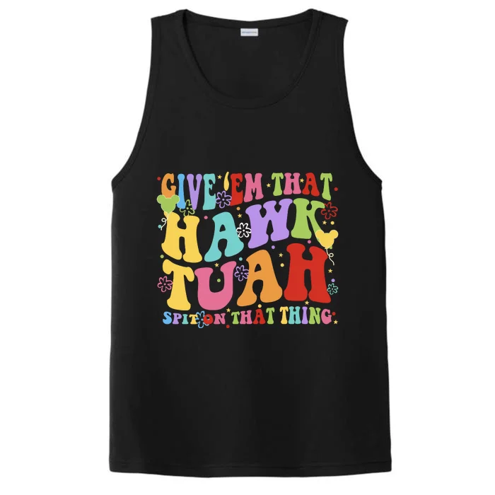 Give Em That Hawk Spit On That Thang Performance Tank