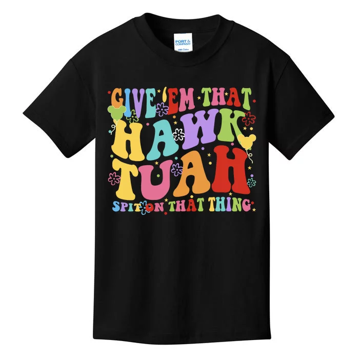 Give Em That Hawk Spit On That Thang Kids T-Shirt