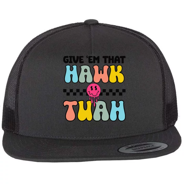 Give Em That Hawk Tuah Groovy Smile Face Hawk Tush Parody Flat Bill Trucker Hat