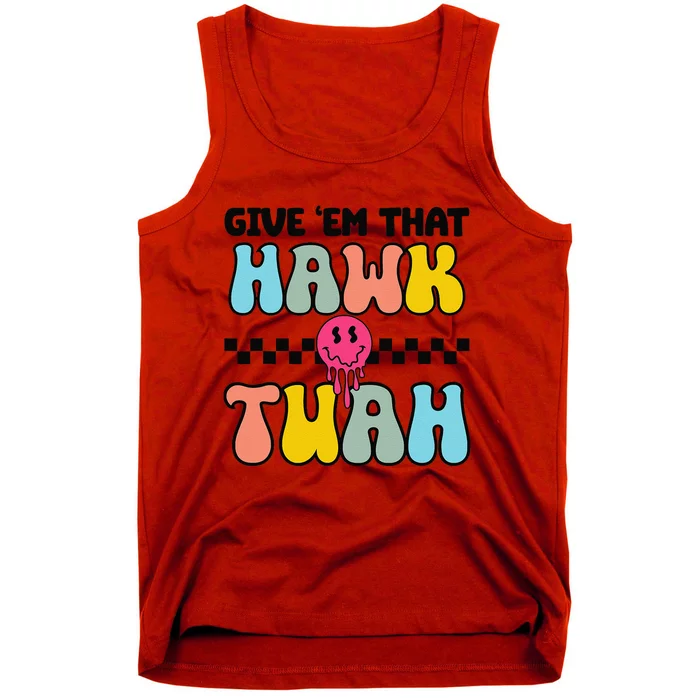 Give Em That Hawk Tuah Groovy Smile Face Hawk Tush Parody Tank Top