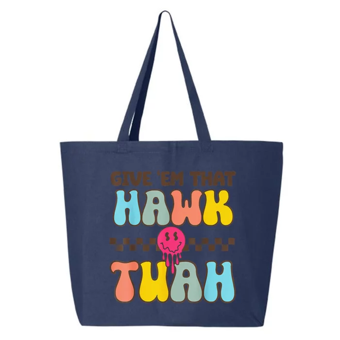 Give Em That Hawk Tuah 25L Jumbo Tote