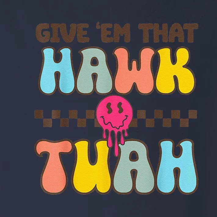 Give Em That Hawk Tuah Toddler Long Sleeve Shirt