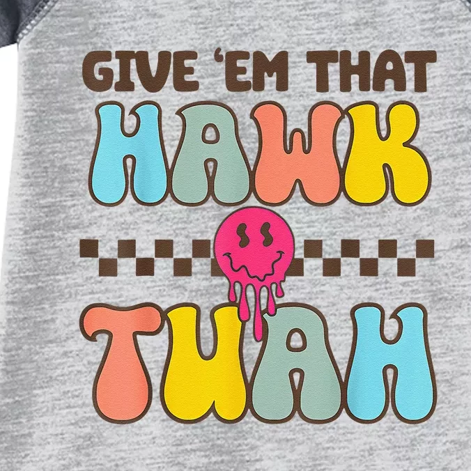 Give Em That Hawk Tuah Infant Baby Jersey Bodysuit