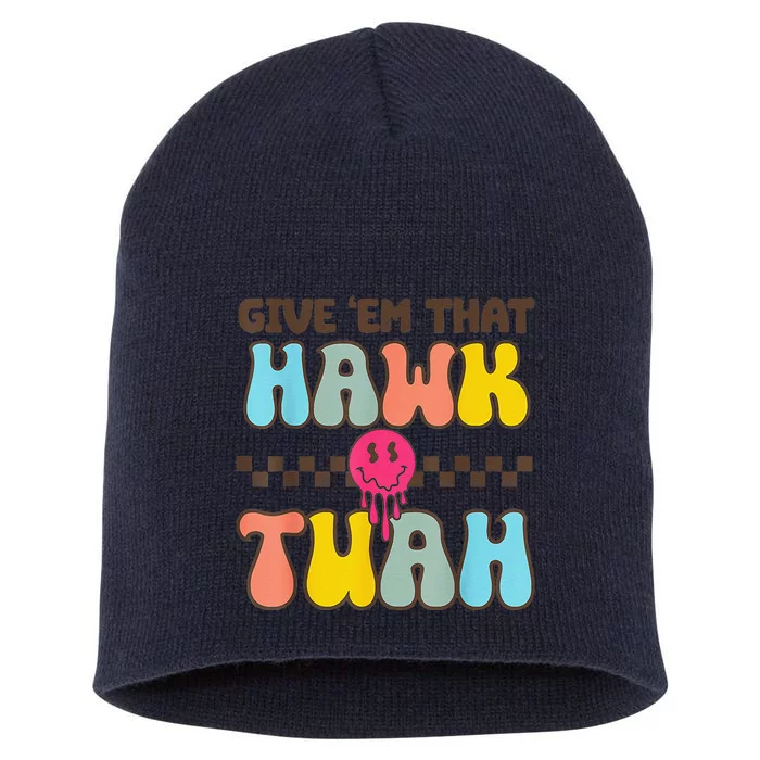 Give Em That Hawk Tuah Short Acrylic Beanie