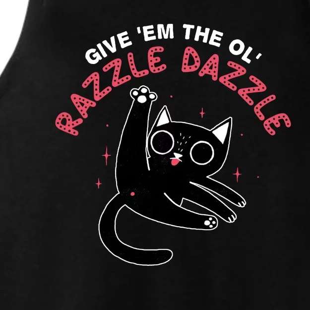 Give Em The Ol Razzle Dazzle Cat Funny Ladies Tri-Blend Wicking Tank