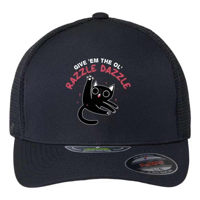 Give Em The Ol Razzle Dazzle Cat Funny Flexfit Unipanel Trucker Cap