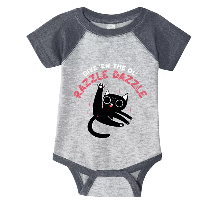 Give Em The Ol Razzle Dazzle Cat Funny Infant Baby Jersey Bodysuit