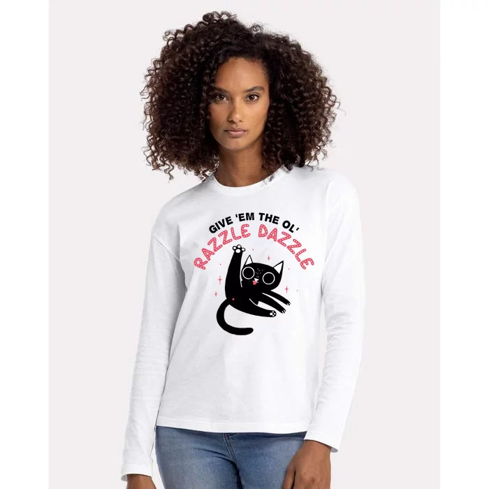 Give Em The Ol Razzle Dazzle Cat Funny Womens Cotton Relaxed Long Sleeve T-Shirt