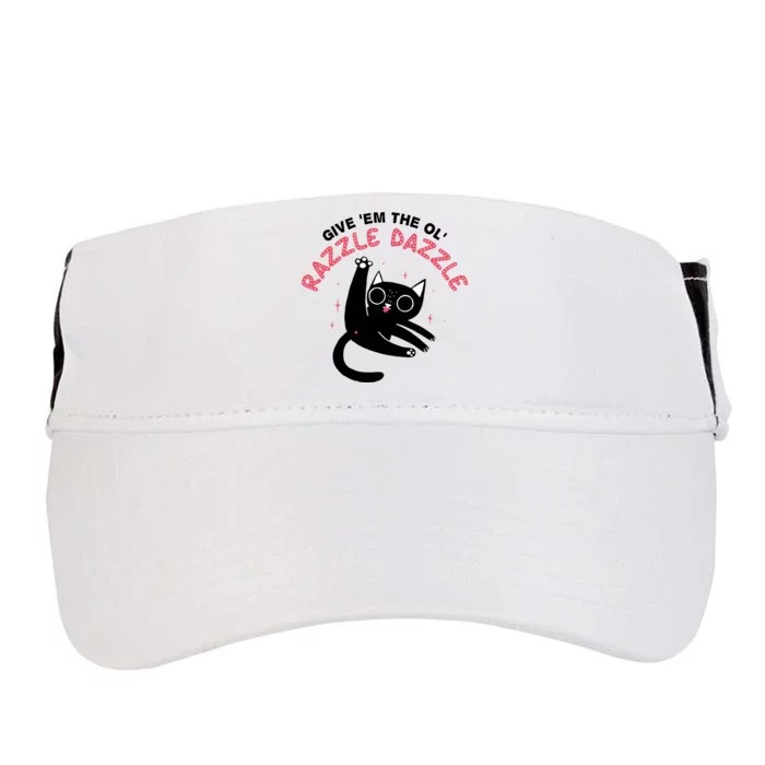 Give Em The Ol Razzle Dazzle Cat Funny Adult Drive Performance Visor