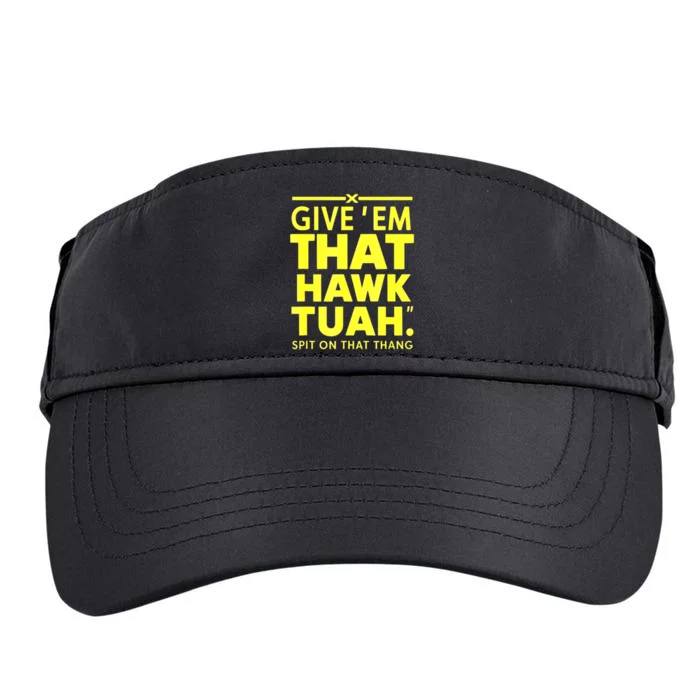 Give Em That Funny Hawk Tuah Spit On That Thang Gift Adult Drive Performance Visor