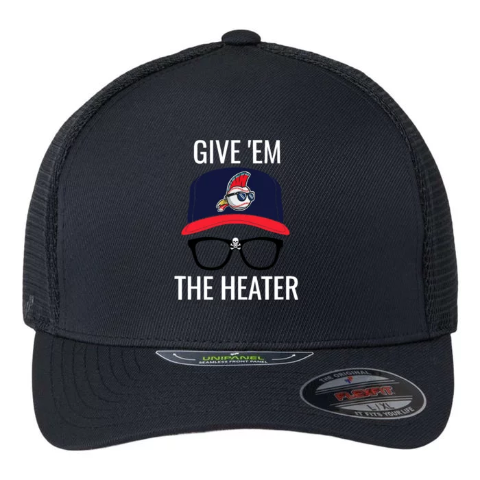 Give Em The Heater - Funny Cleveland Baseball Flexfit Unipanel Trucker Cap