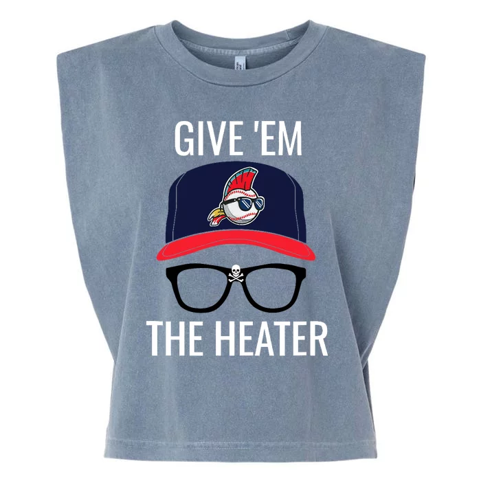 Give Em The Heater - Funny Cleveland Baseball Garment-Dyed Women's Muscle Tee