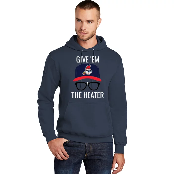 Give Em The Heater - Funny Cleveland Baseball Hoodie