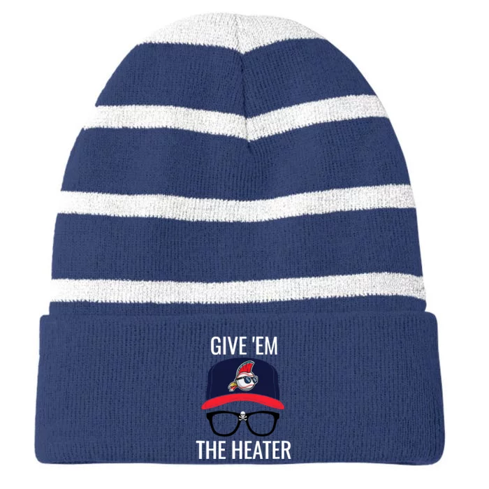 Give Em The Heater - Funny Cleveland Baseball Striped Beanie with Solid Band