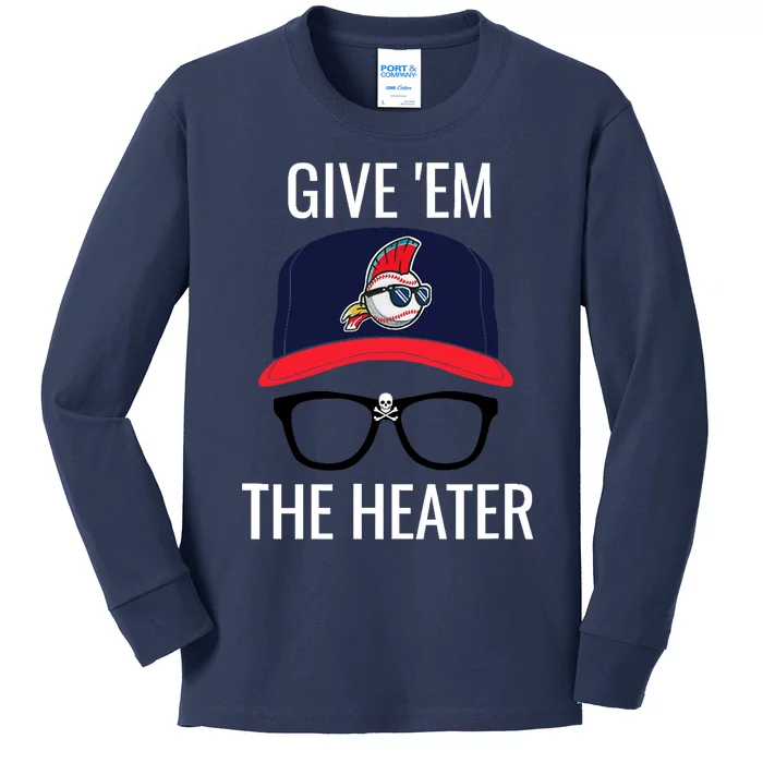 Give Em The Heater - Funny Cleveland Baseball Kids Long Sleeve Shirt