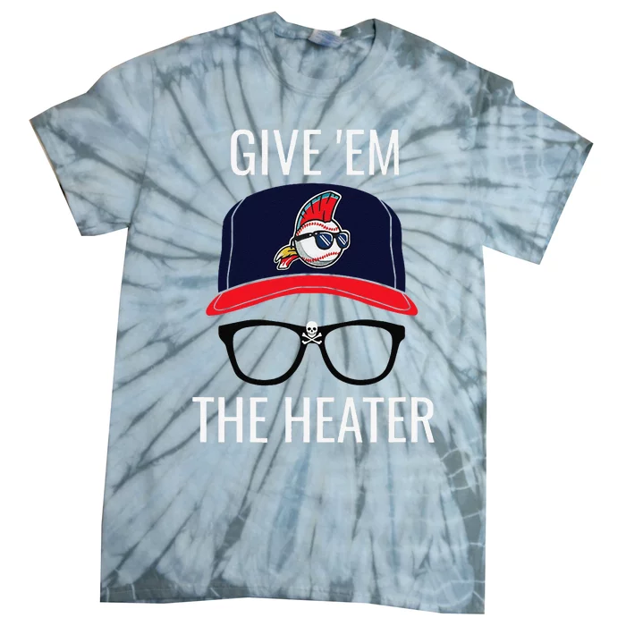 Give Em The Heater Funny Cleveland Baseball Tie-Dye T-Shirt