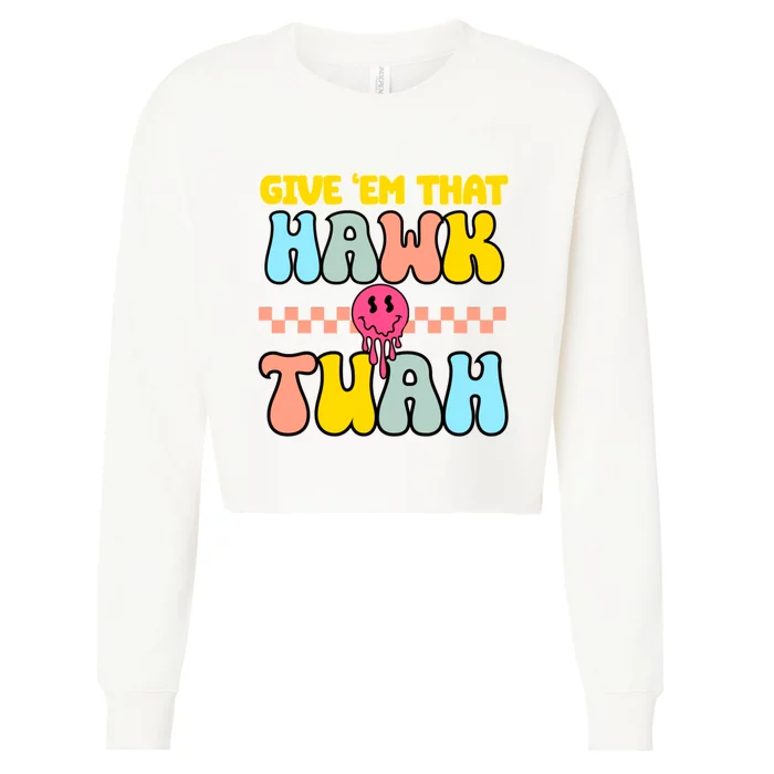 Give Em That Hawk Tuah Spit On That Thing Cropped Pullover Crew