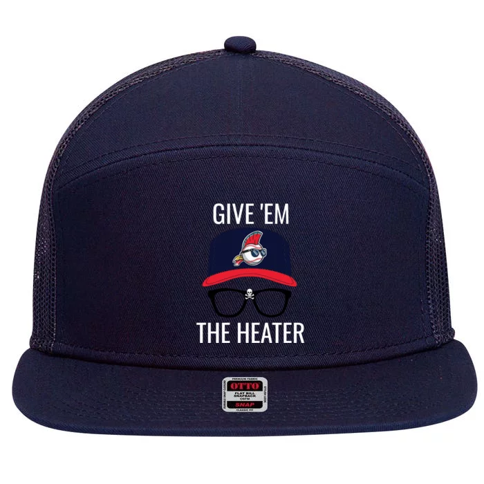 Give Em The Heater - Funny Cleveland Baseball 7 Panel Mesh Trucker Snapback Hat