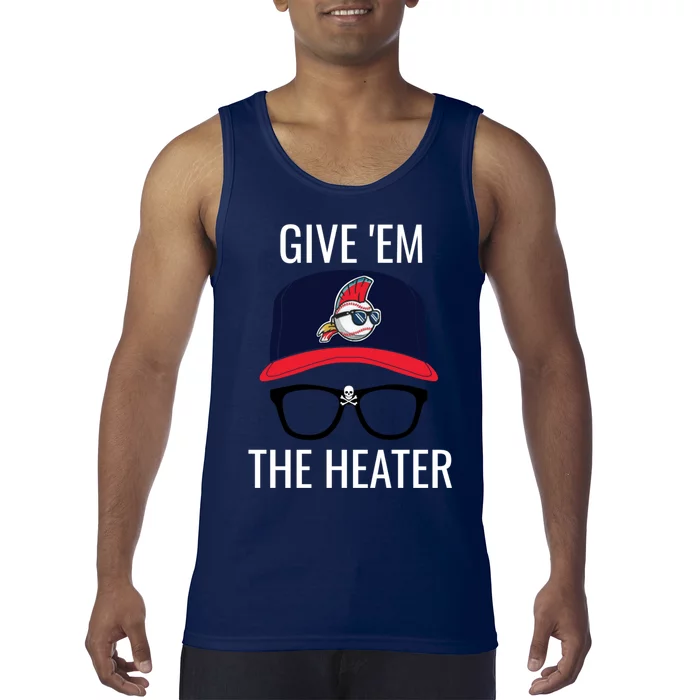 Give Em The Heater - Funny Cleveland Baseball Tank Top