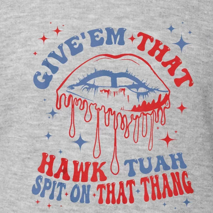 Give Em That Spit On That Thang Lips Red Blue Toddler Sweatshirt