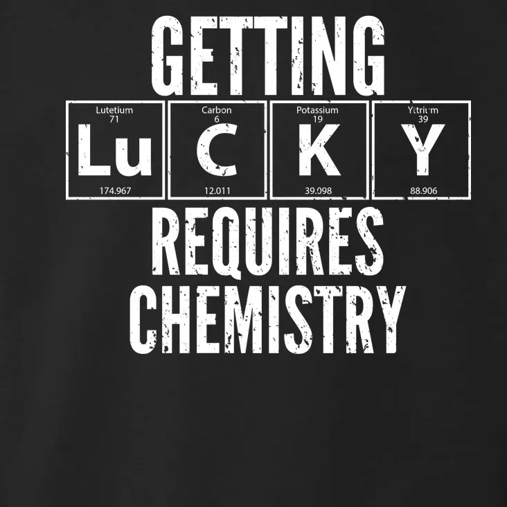 Getting Lucky Requires Chemistry Toddler Hoodie