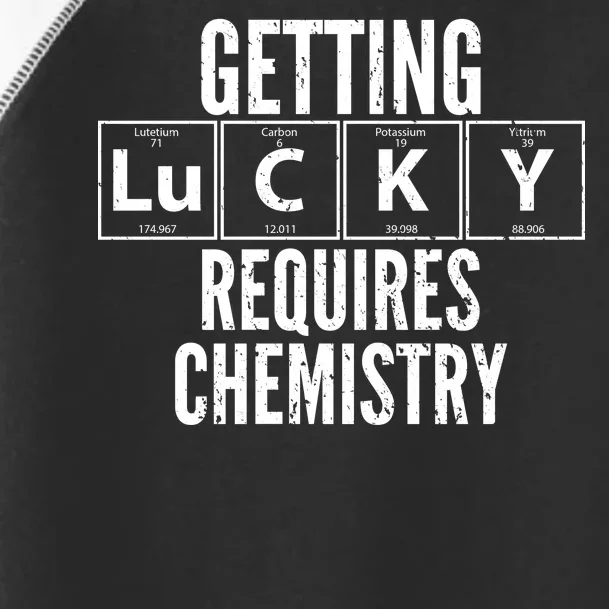 Getting Lucky Requires Chemistry Toddler Fine Jersey T-Shirt