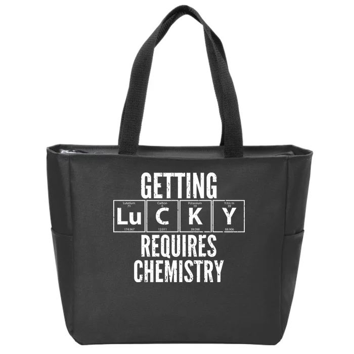 Getting Lucky Requires Chemistry Zip Tote Bag