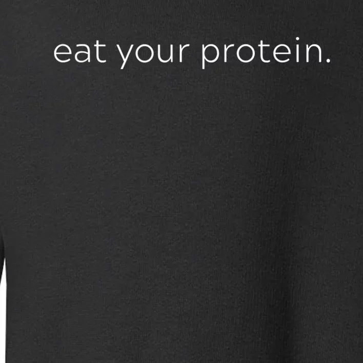 Gym Eat Your Protein Pump Cover Weightlifting Minimal Toddler Sweatshirt