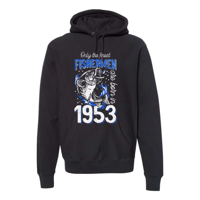 Gift For 67 Years Old Fishing Fisherman 1953 67th Birthday Gift Premium Hoodie