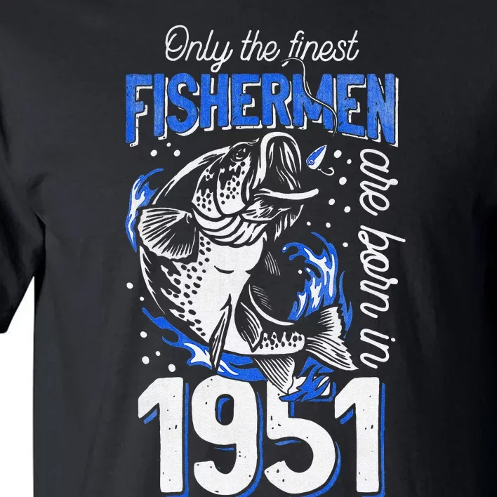 Gift For 69 Years Old Fishing Fisherman 1951 69th Birthday Tall T-Shirt