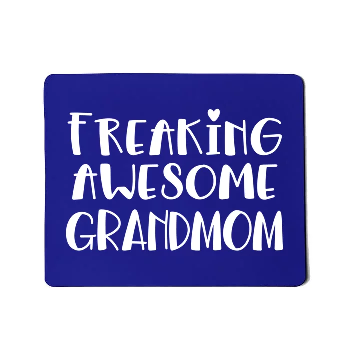 Grandmom Freaking Awesome Best Ever I Love My Grandmom Gift Mousepad