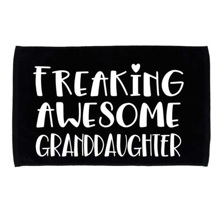 Granddaughter Freaking Awesome Best Ever Love Granddaughter Gift Microfiber Hand Towel