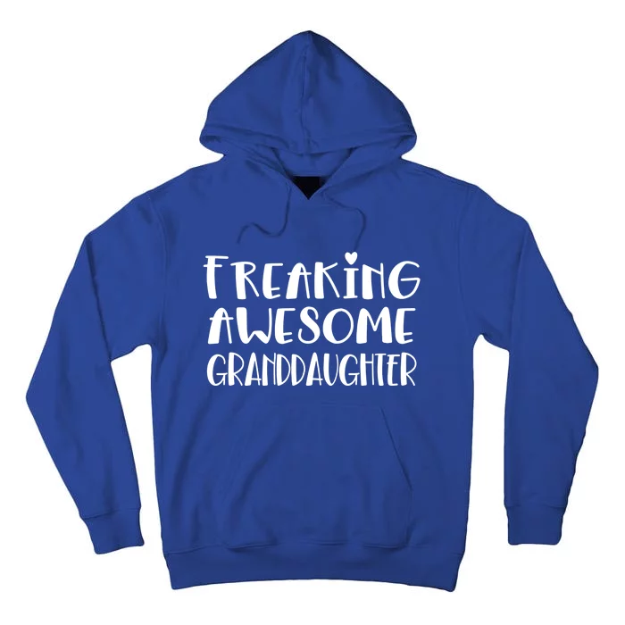 Granddaughter Freaking Awesome Best Ever Love Granddaughter Gift Tall Hoodie