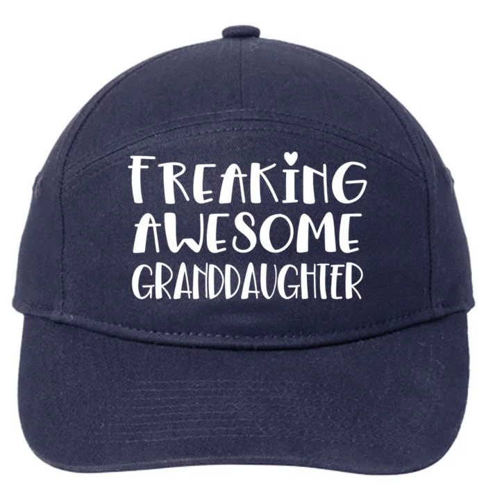 Granddaughter Freaking Awesome Best Ever Love Granddaughter Gift 7-Panel Snapback Hat