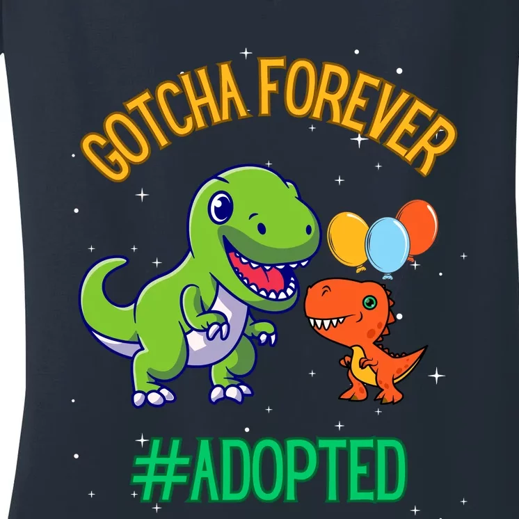 Gotcha Forever Adoption Day For Finally Adoption Day Women's V-Neck T-Shirt