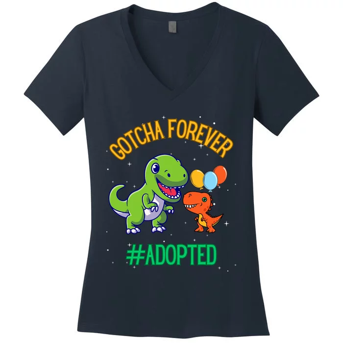 Gotcha Forever Adoption Day For Finally Adoption Day Women's V-Neck T-Shirt