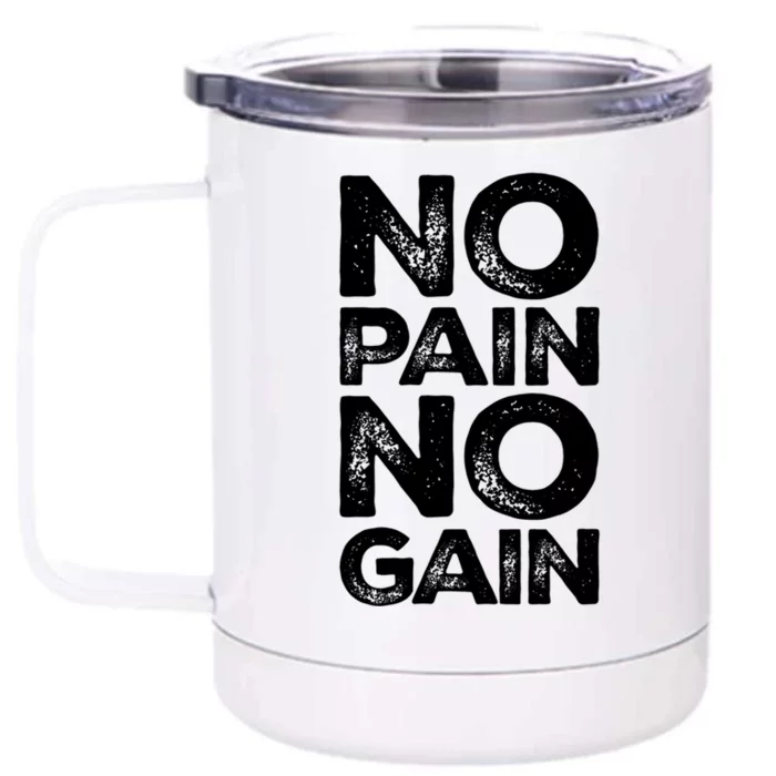 Gym Fitness And Bodybuilding Funny Gift No Pain No Gain Great Gift Front & Back 12oz Stainless Steel Tumbler Cup