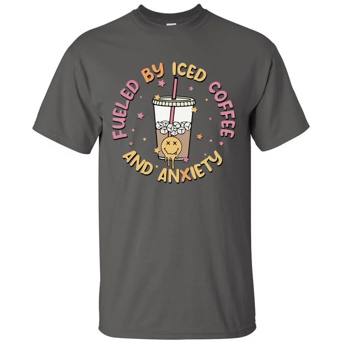 Groovy Fueled By Iced Coffee And Anxiety Mental Health Cute Tall T-Shirt