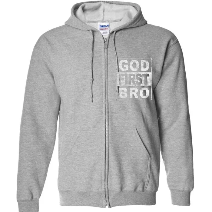 GOD FIRST BRO CHRISTIAN FAITH JESUS Full Zip Hoodie