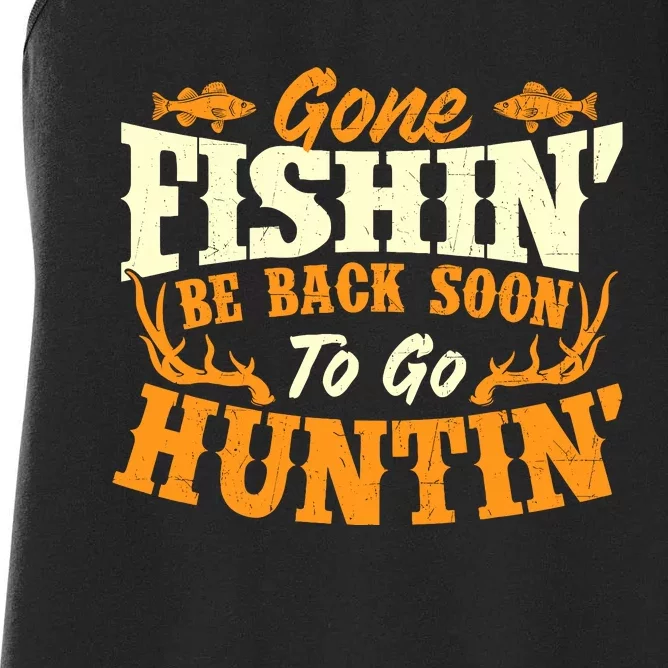 Gone Fishin Be Back Soon To Go Huntin Fishing Fish Lover Women's Racerback Tank