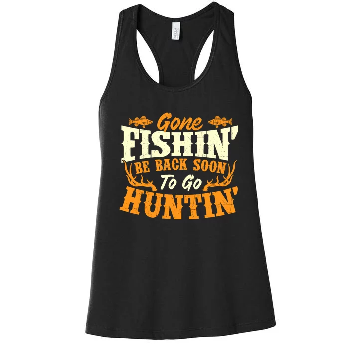 Gone Fishin Be Back Soon To Go Huntin Fishing Fish Lover Women's Racerback Tank