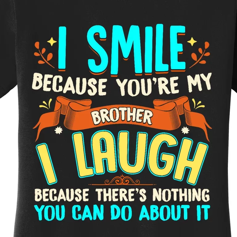 Gifts for Brother From Sister Funny Brother Funny Sibling Women's T-Shirt