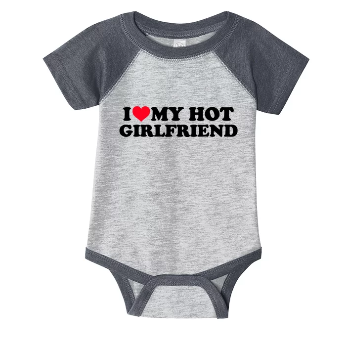 Gift For Boy I Love My Hot Girlfriend Infant Baby Jersey Bodysuit