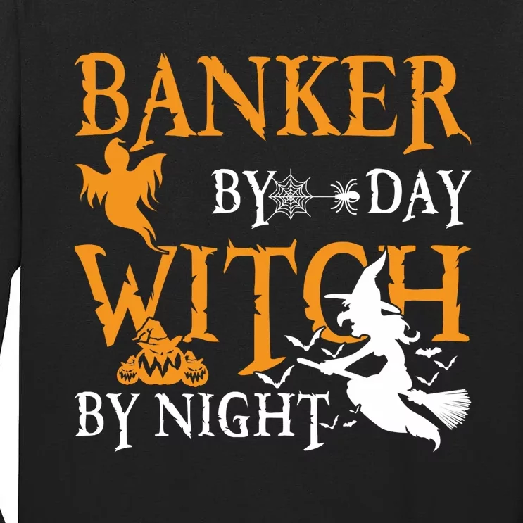 Gifts For Bankers Banker By Day Witch By Night Halloween Tall Long Sleeve T-Shirt