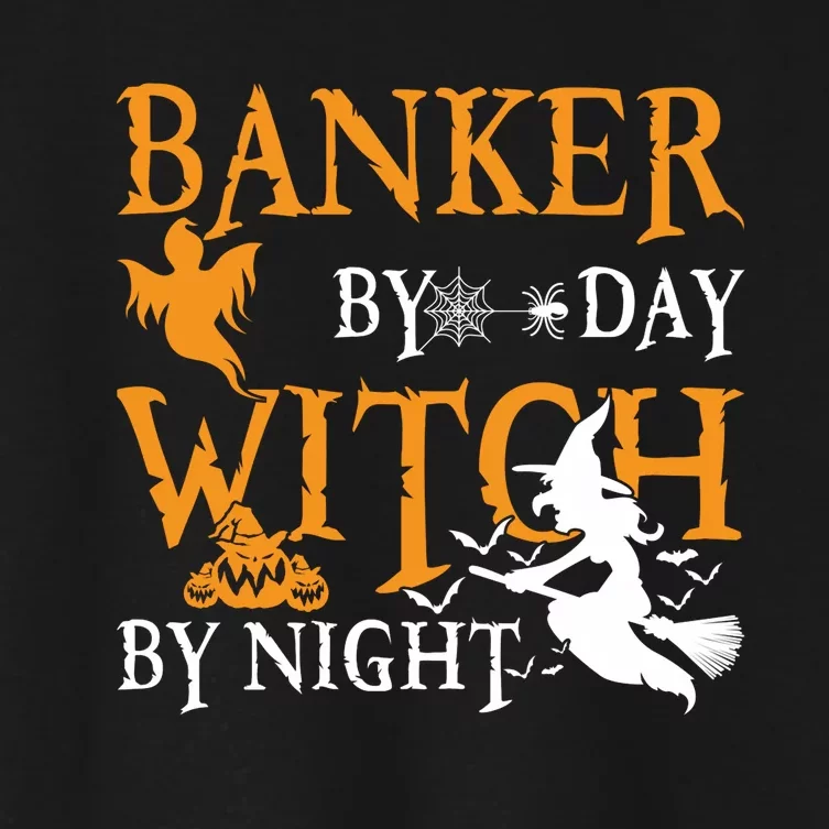 Gifts For Bankers Banker By Day Witch By Night Halloween Women's Crop Top Tee